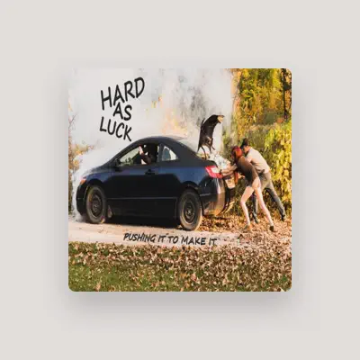 Listen to Hard As Luck, watch music videos, read bio, see tour dates & more!