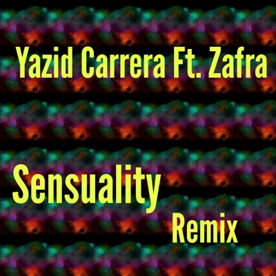 Sensuality (Remix) [feat. Zafra] - Single