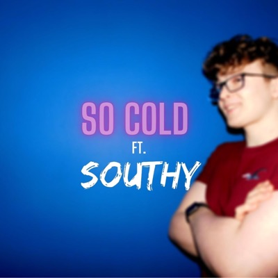 So Cold (feat. Southy) - Single