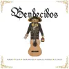 Stream & download Bendecidos (feat. Pacho El Antifeka & El Chulo) - Single