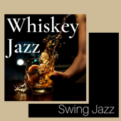 Whiskey Jazz - Swing Jazz, Smooth Music for the Night
