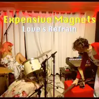 Love's Refrain — Expensive Magnets