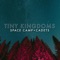 Space Camp - Tiny Kingdoms lyrics