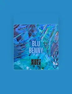 收听 Blu Benny、观看音乐视频、阅读小传、查看巡演日期等 ！