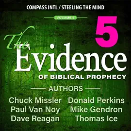 The Evidence of Biblical Prophecy, Volume 5 (Unabridged)
