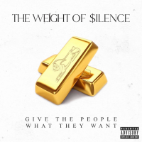 The Weight of Silence - Give the People What They Want artwork