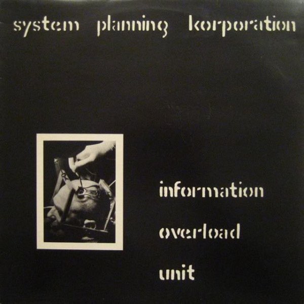 Information Overload Unit - System Planning Korporationのアルバム 
