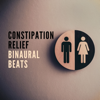 Constipation Relief Binaural Beats - Brown Frequencies to Help Relieve Constipation - Binaural Beats Recordings