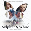 Sulphur & White (Original Motion Picture Soundtrack) artwork