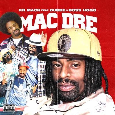 MAC DRE (feat. Dubee Aka Sugawolf & Boss Hogg) - Single