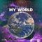 My World - Rytikal & One Time Music lyrics