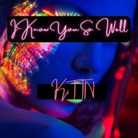 I Know You So Well - Single - Kittn