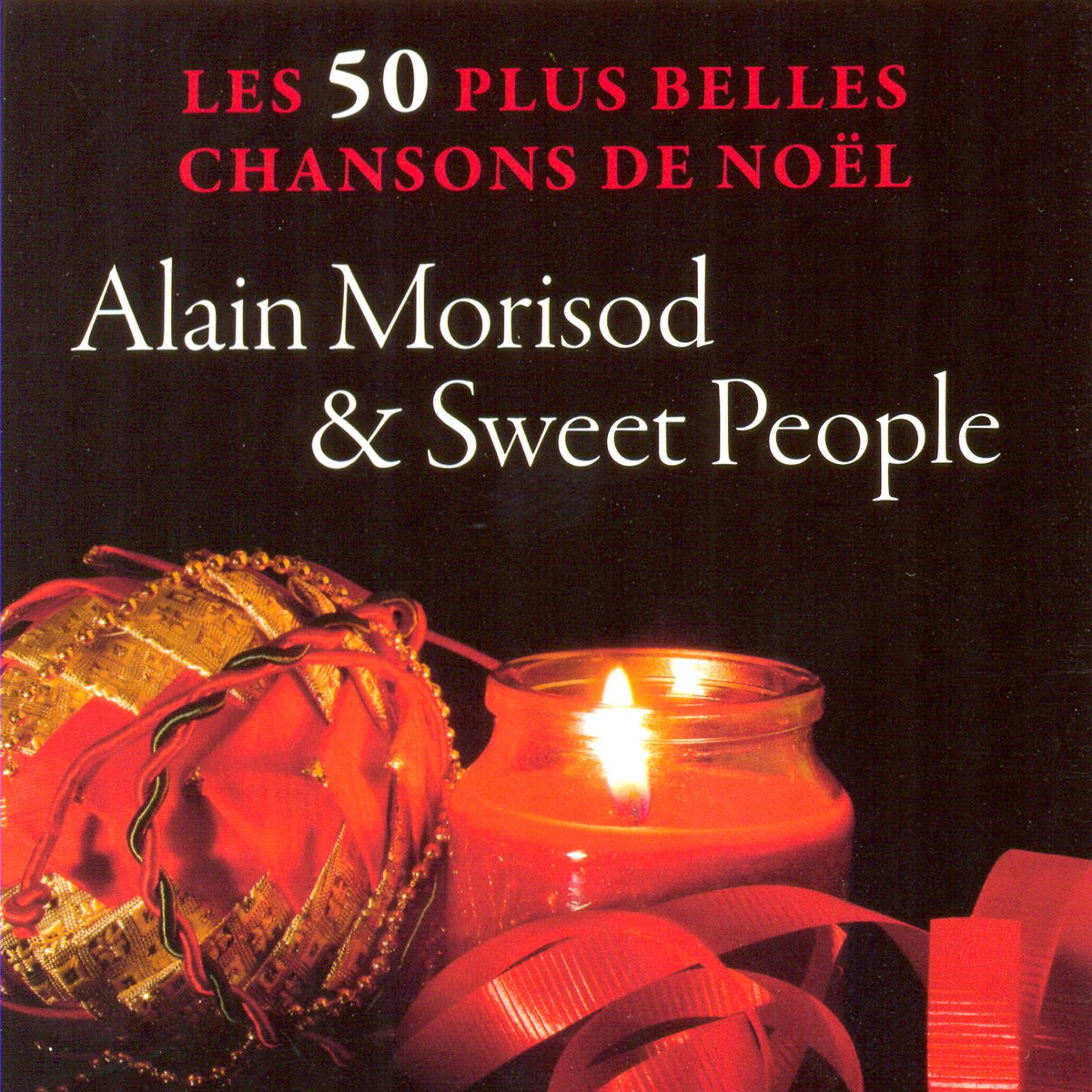 ‎Les 50 Plus Belles Chansons De Noel - Album by Alain Morisod & Sweet People - Apple Music