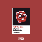 Roll the Dice (feat. Stamina MC & Lily Allen) - Shy FX