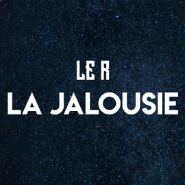 La jalousie Le R