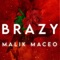 Brazy - Malik Maceo lyrics