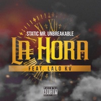 La Hora (feat. Lalo KV) - Single - Static Mr. Unbreakable