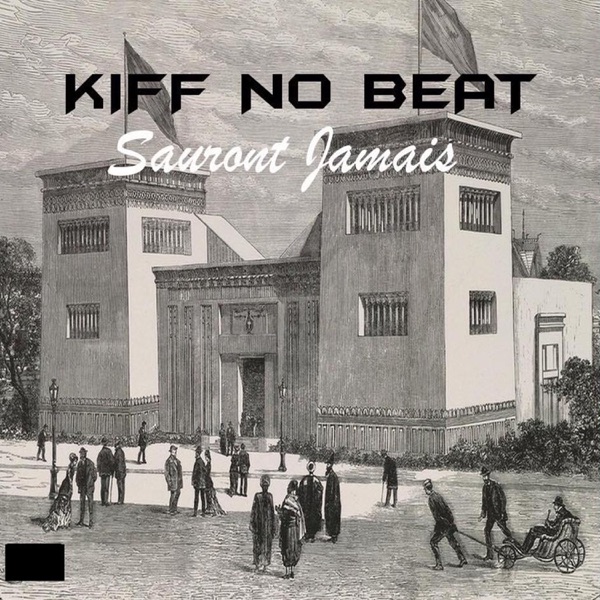 Sauront jamais - Single - Kiff No Beat