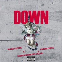 Down - Single - Blake Lecter, Randy Piedra del Villar & Karina Ortiz
