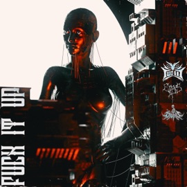 F**k It Up (feat. ERBES & BLUPILL) TWO LIT