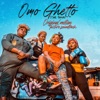 Omo Ghetto the Saga (Original Motion Picture Soundtrack) - EP