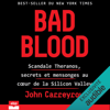 Bad Blood: Scandale Theranos, secrets et mensonges au cœur de la Silicon Valley - John Carreyrou