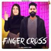 Finger Cross - Gori & Raj Saini