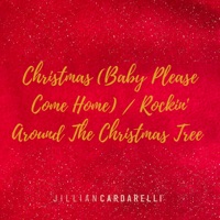 Christmas (Baby Please Come Home) / Rockin' Around the Christmas Tree - Single - Jillian Cardarelli