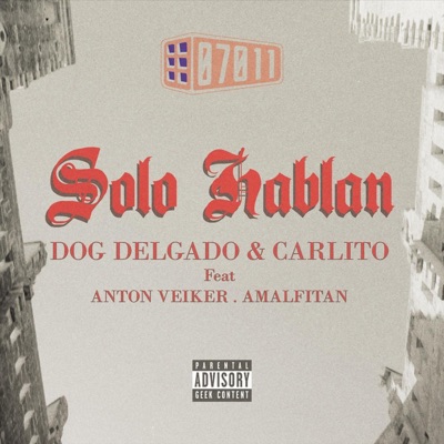 Solo Hablan (feat. Amalfitan & Anton Veiker) - Single