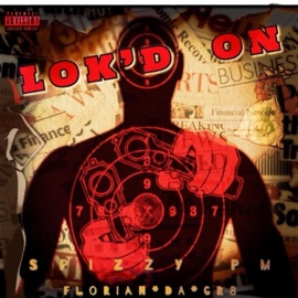 Lok'd on (feat. Florian DaGr8) Spizzypm