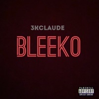 Bleeko - Single - 3kclaude