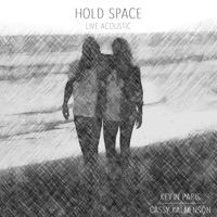 Hold Space (Live Acoustic) - Single - Kevin Paris & Casey Kalmenson