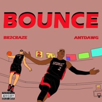 Bounce - Single - BR2CRAZE & ANTDAWG