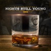 Nights Still Young (feat. Cymple Man & Wess Nyle) - Single