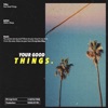 Your Good Things. - Single