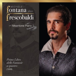 Frescobaldi Complete Keyboard Works, 1 - Il Primo Libro delle Fantasie a quattro