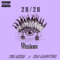 20/20 Vision (feat. YRM MacGyver) - Single - YR$ Astrø