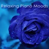 Relaxing Piano Moods – New Age Piano Notes for Songs, Romantic, Sad & Slow Emotional Music for Relaxation artwork