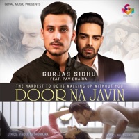 Door Na Javin (feat. Pav Dharia) - Single - Gurjas Sidhu