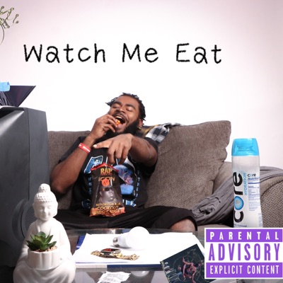 Watch Me Eat - EP