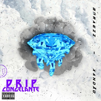 Drip Congelante (feat. Xandão mc) - Single