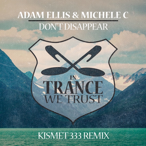 Don’t Disappear (Kismet 333 Remix) - Single