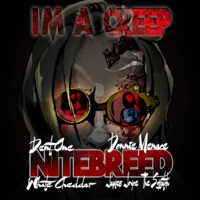 I'm a Creep (feat. Dent One, James Joyce the Squatch, White Cheddar & Donnie Menace) - Single - Nitebreed