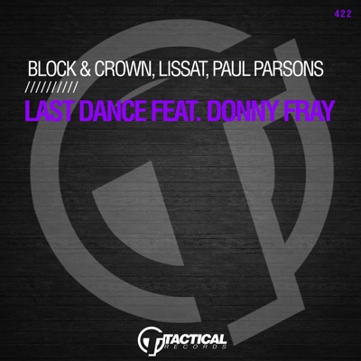 Last Dance (feat. Donny Fray) - Block & Crown, Lissat & Paul Parsons