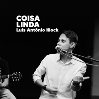 Coisa Linda - Single - Luis Antônio Klock