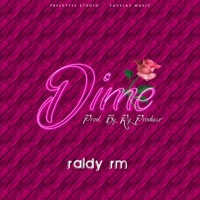 Dime - Single - Raldy Rm
