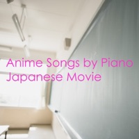 Anime Songs by Piano - Japanese Movie