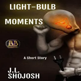 Light-Bulb Moments: A Short Story (Unabridged)
