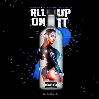 All Up On It (feat. Gillz, Joi Dianne & Dj Ice Mike 1200) - Single