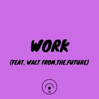WORK (feat. Walt From.The.Future) - Single - Sky Rey